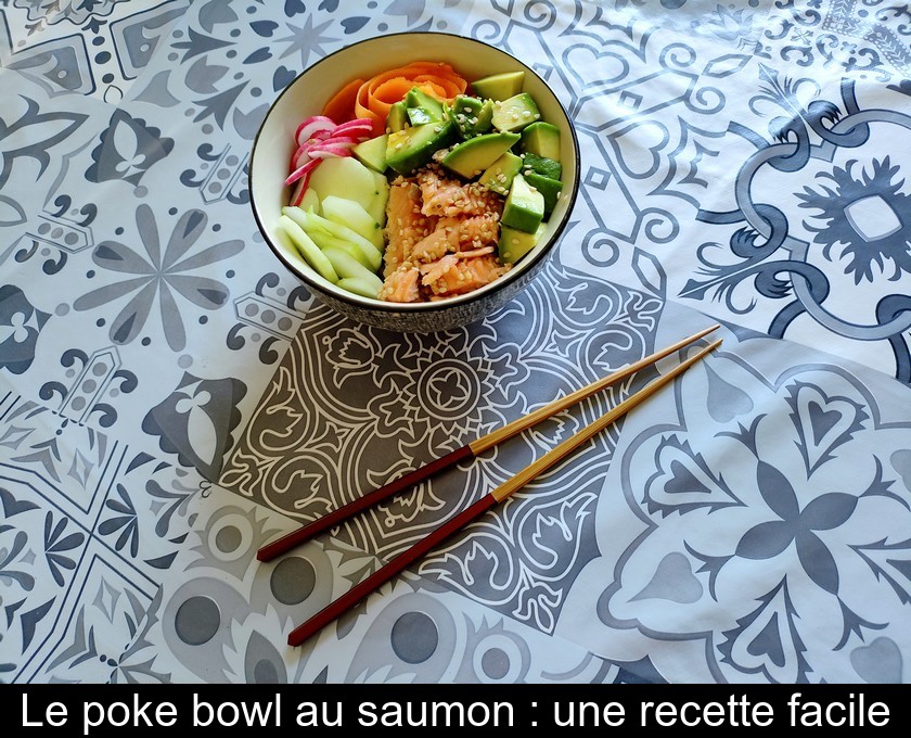 Le poke bowl au saumon : une recette facile