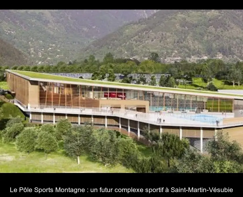 Le Pôle Sports Montagne : un futur complexe sportif à Saint-Martin-Vésubie