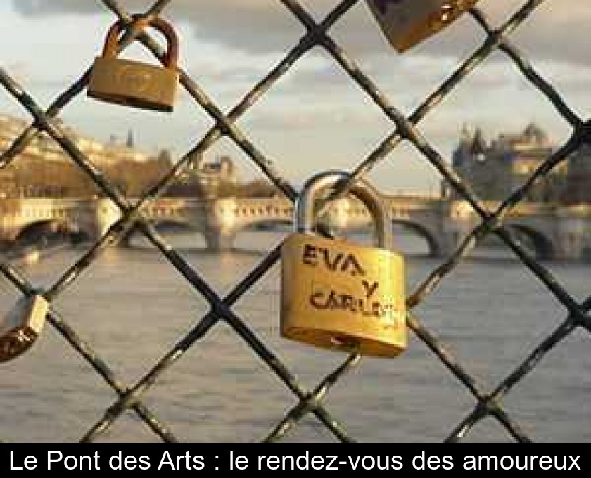 Le Pont des Arts : le rendez-vous des amoureux