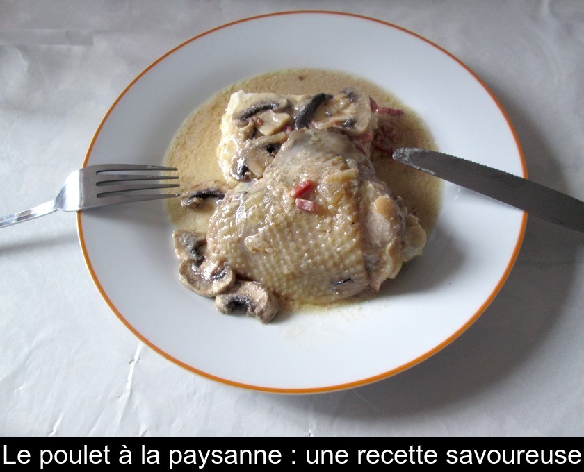 Le poulet à la paysanne : une recette savoureuse Le poulet à la paysanne : une recette savoureuse