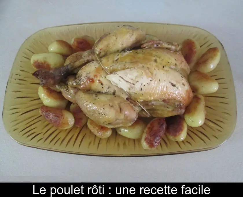 Le poulet rôti : une recette facile