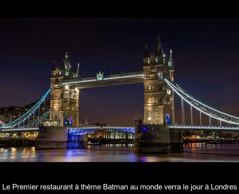 Le Premier restaurant à thème Batman au monde verra le jour à Londres