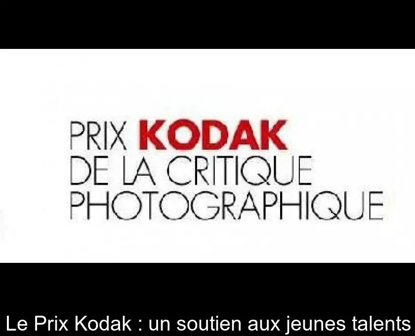 Le Prix Kodak : un soutien aux jeunes talents