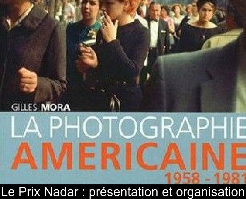 Le Prix Nadar : présentation et organisation Le Prix Nadar : présentation et organisation