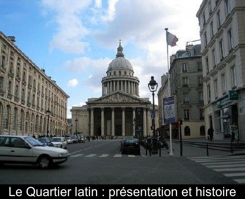 Le Quartier latin : présentation et histoire Le Quartier latin : présentation et histoire
