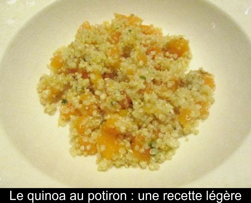 Le quinoa au potiron : une recette légère Le quinoa au potiron : une recette légère