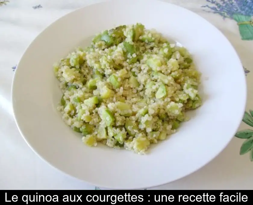 Le quinoa aux courgettes : une recette facile