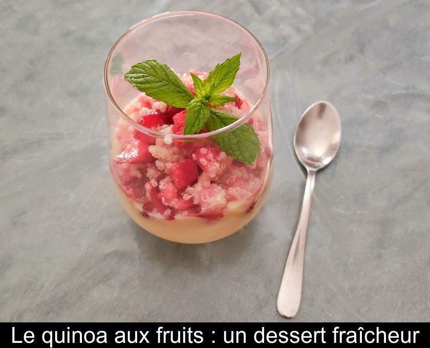 Le quinoa aux fruits : un dessert fraîcheur