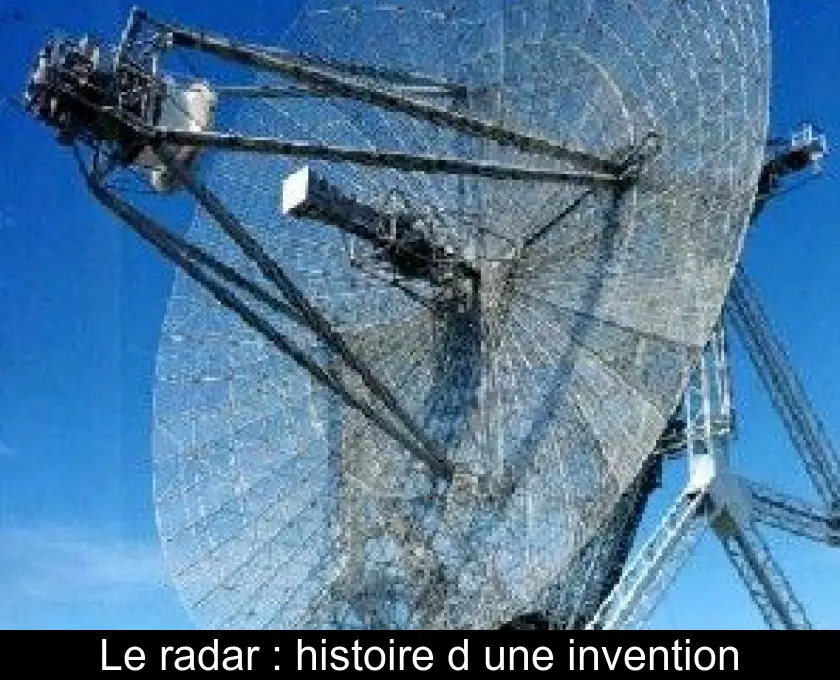Le radar : histoire d'une invention