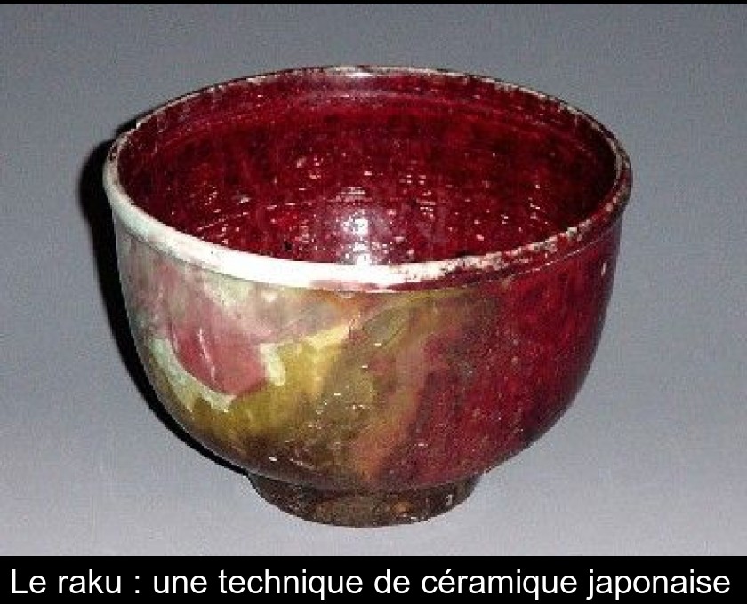 Le raku : une technique de céramique japonaise Le raku : une technique de céramique japonaise