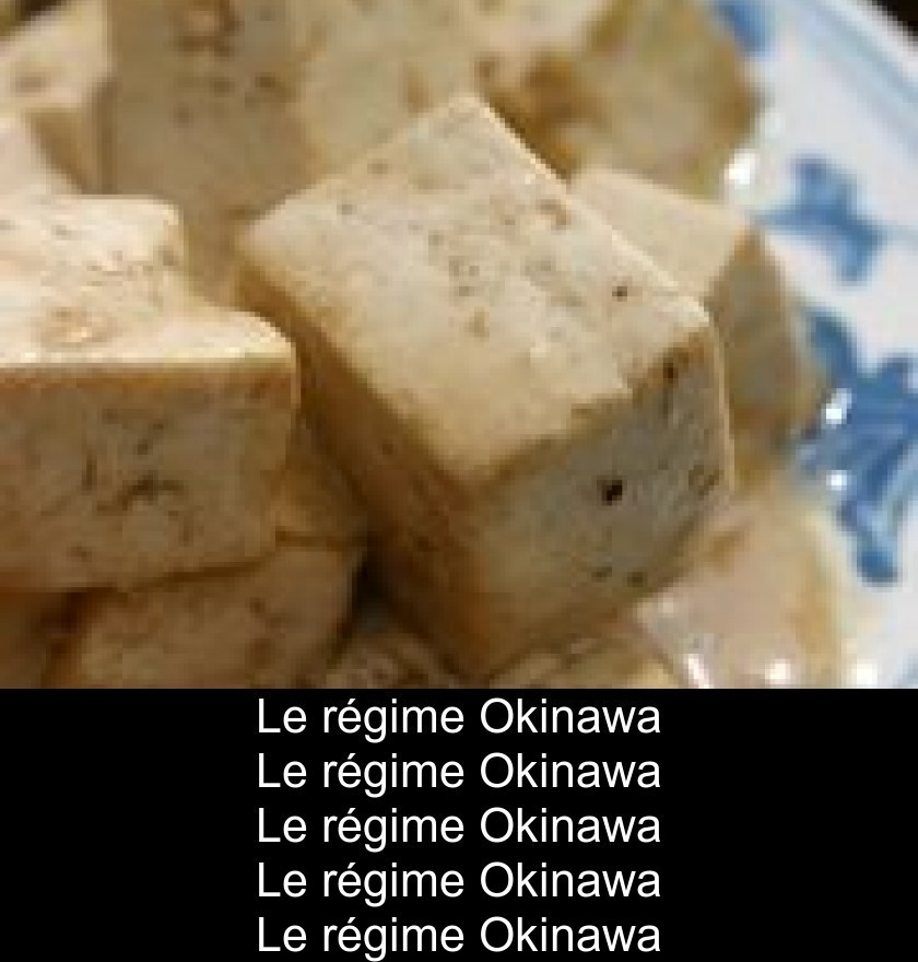 Le régime Okinawa Le régime Okinawa