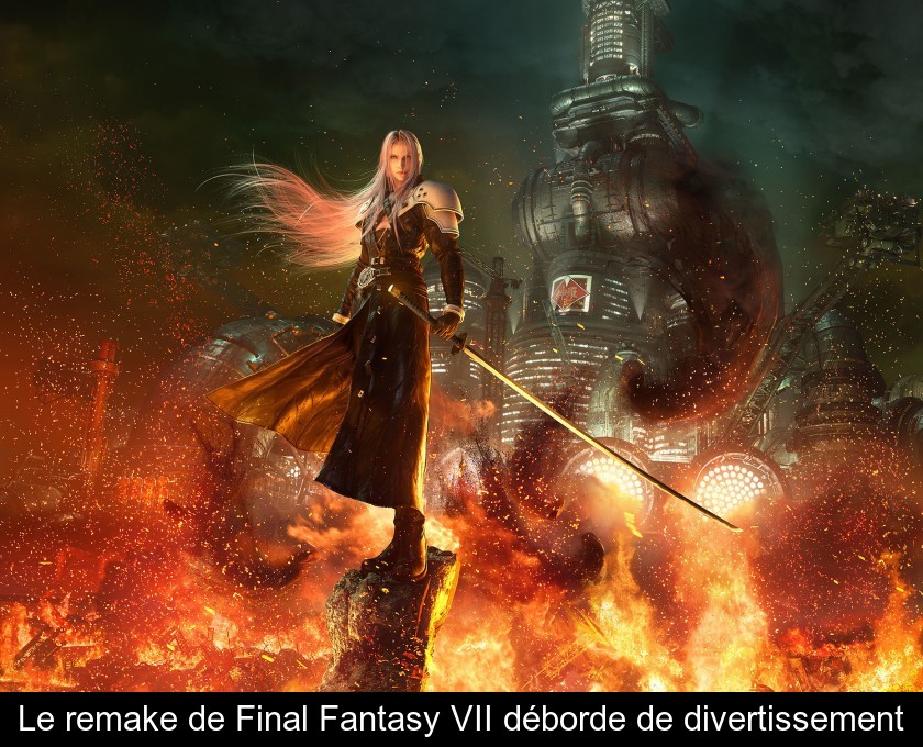 Le remake de Final Fantasy VII déborde de divertissement Le remake de Final Fantasy VII déborde de divertissement