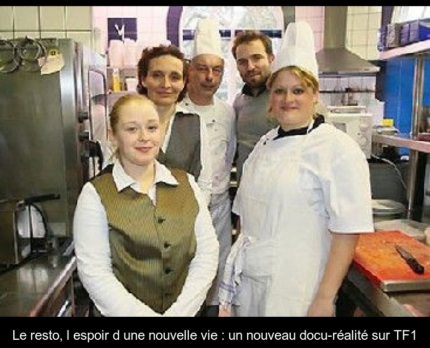 Le resto, l'espoir d'une nouvelle vie : un nouveau docu-réalité sur TF1