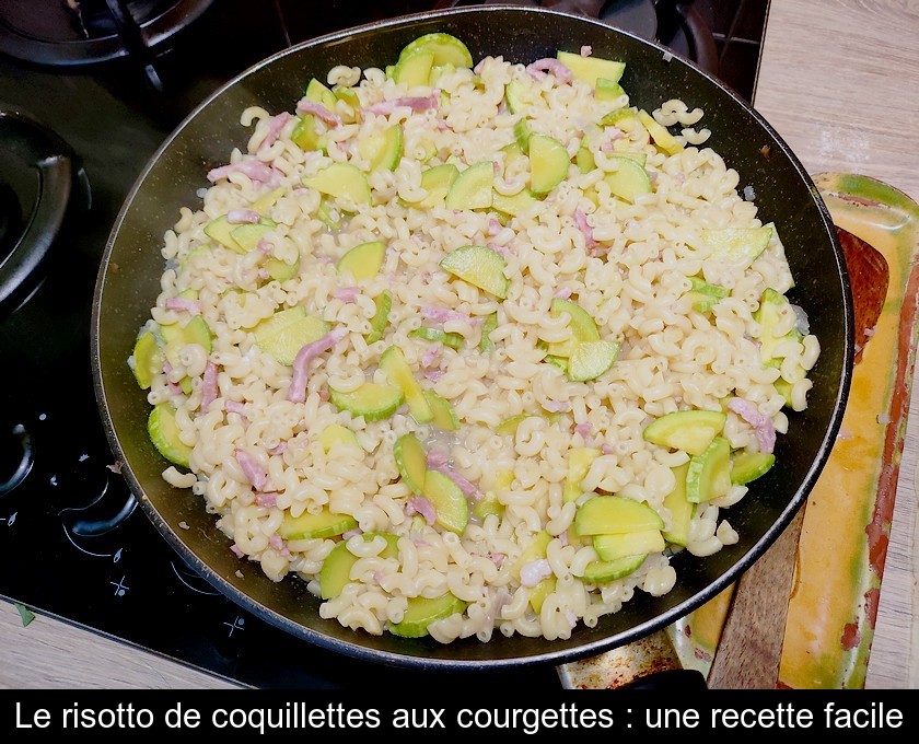 Le risotto de coquillettes aux courgettes : une recette facile Le risotto de coquillettes aux courgettes : une recette facile