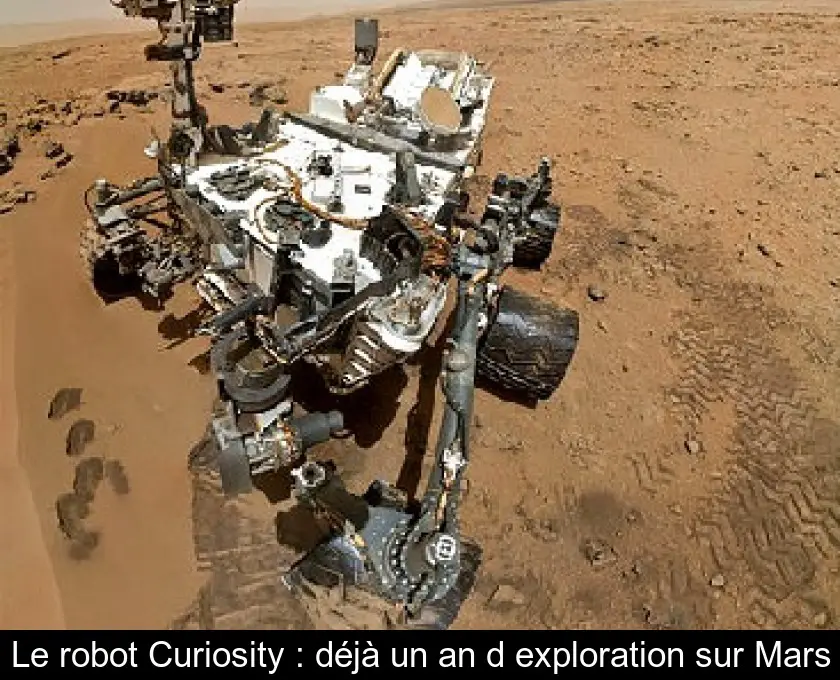Le robot Curiosity : déjà un an d'exploration sur Mars