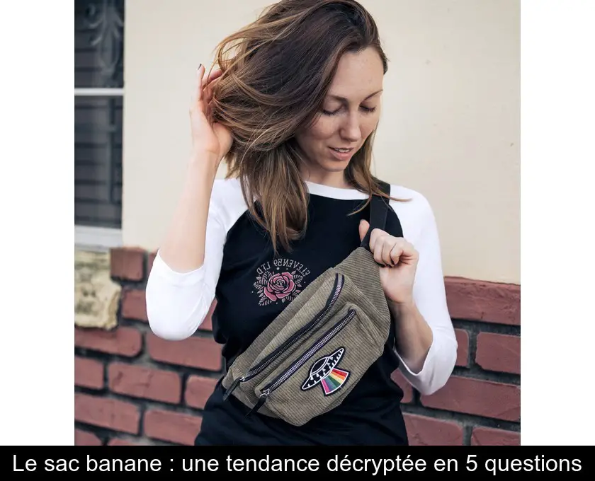 Pourquoi le sac banane est-il de nouveau à la mode