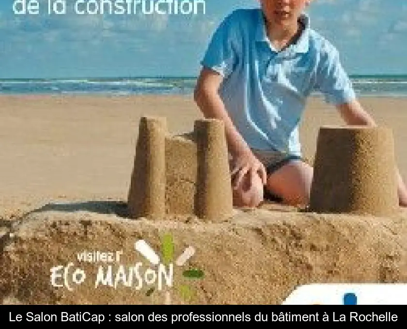 Le Salon BatiCap : salon des professionnels du bâtiment à La Rochelle