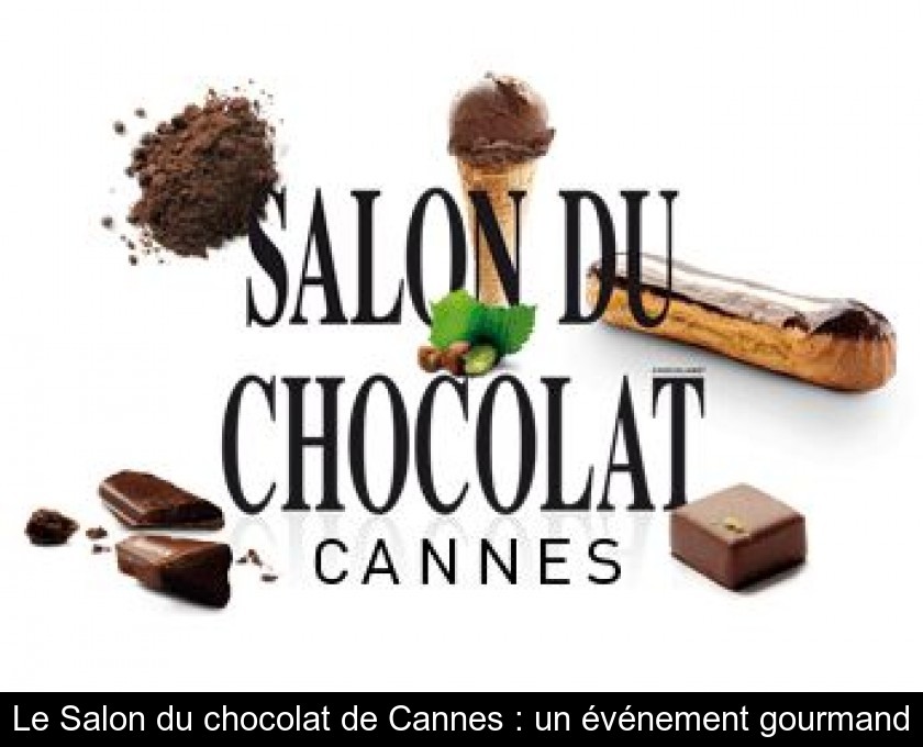 Le Salon du chocolat de Cannes : un événement gourmand