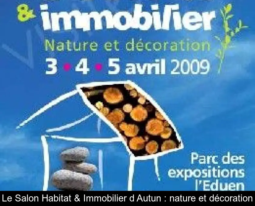 Le Salon Habitat & Immobilier d'Autun : nature et décoration