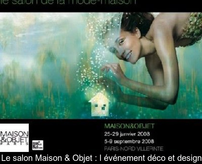 Le salon Maison & Objet : l'événement déco et design Le salon Maison & Objet : l'événement déco et design