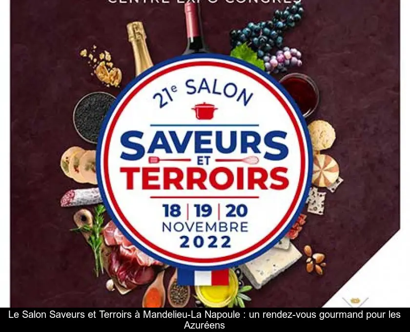 Le Salon Saveurs et Terroirs à Mandelieu-La Napoule : un rendez-vous gourmand pour les Azuréens