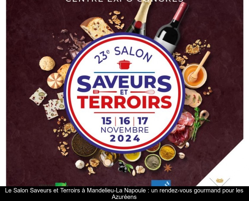 Le Salon Saveurs et Terroirs à Mandelieu-La Napoule : un rendez-vous gourmand pour les Azuréens Le Salon Saveurs et Terroirs à Mandelieu-La Napoule : un rendez-vous gourmand pour les Azuréens