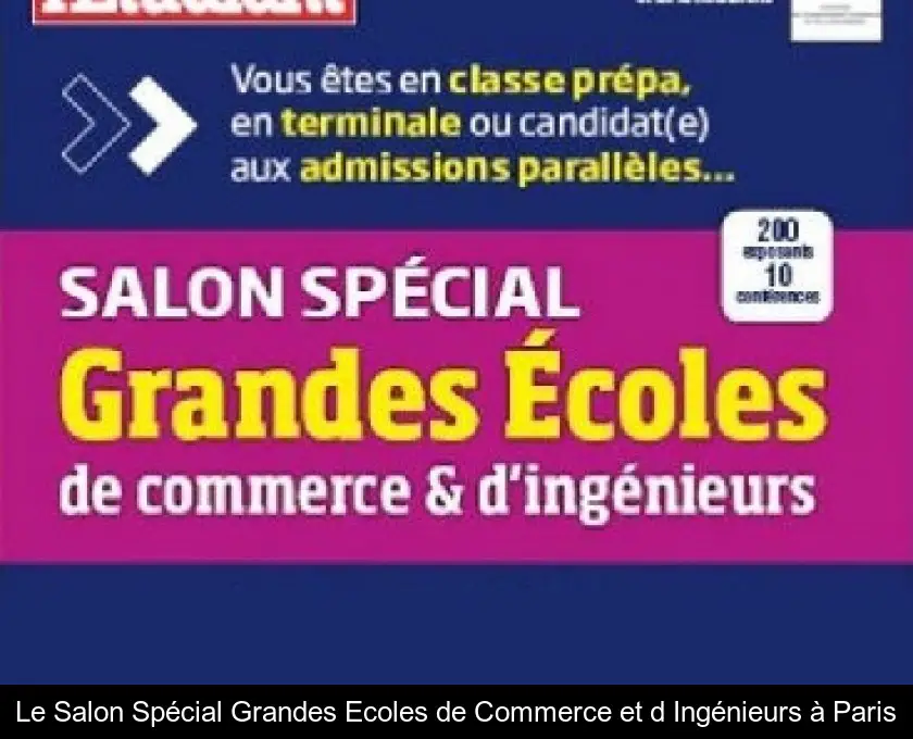 Le Salon Spécial Grandes Ecoles de Commerce et d'Ingénieurs à Paris