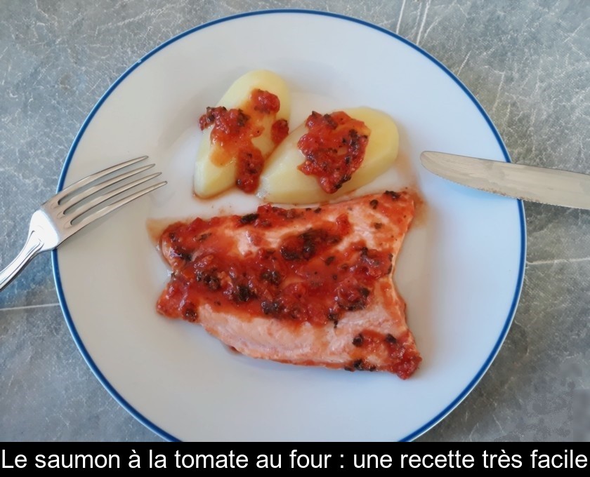 Le saumon à la tomate au four : une recette très facile Le saumon à la tomate au four : une recette très facile