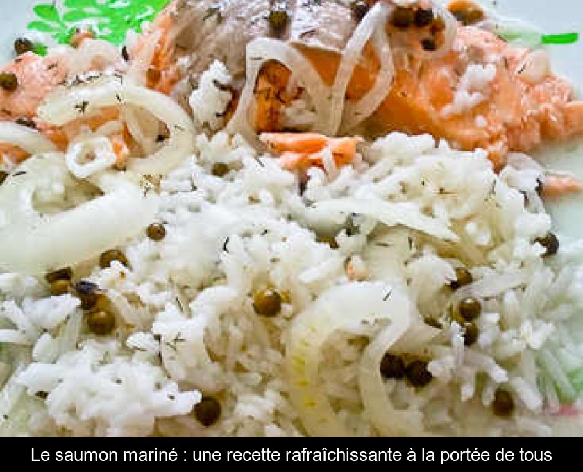 Le saumon mariné : une recette rafraîchissante à la portée de tous Le saumon mariné : une recette rafraîchissante à la portée de tous