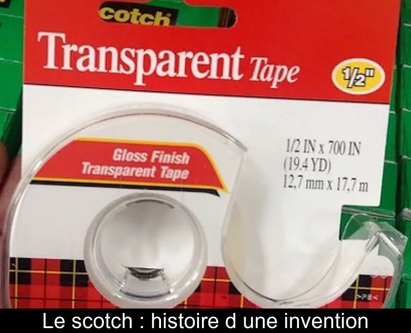 Le scotch : histoire d'une invention