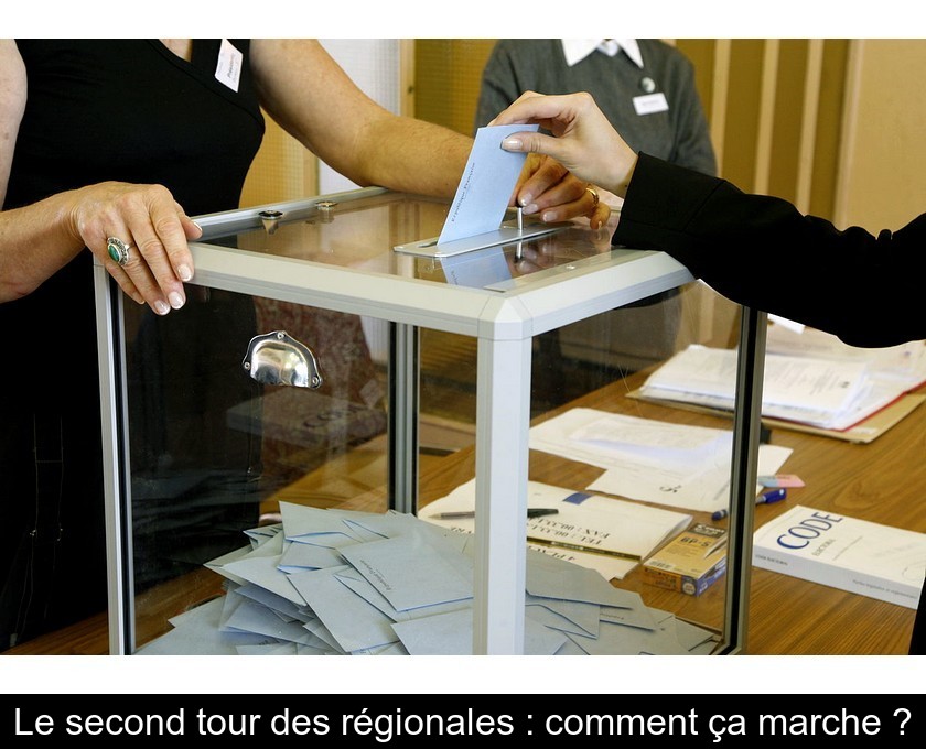 Le second tour des régionales : comment ça marche ?