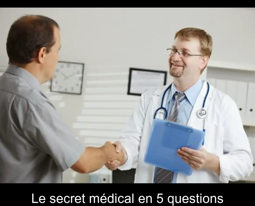 Le secret médical en 5 questions