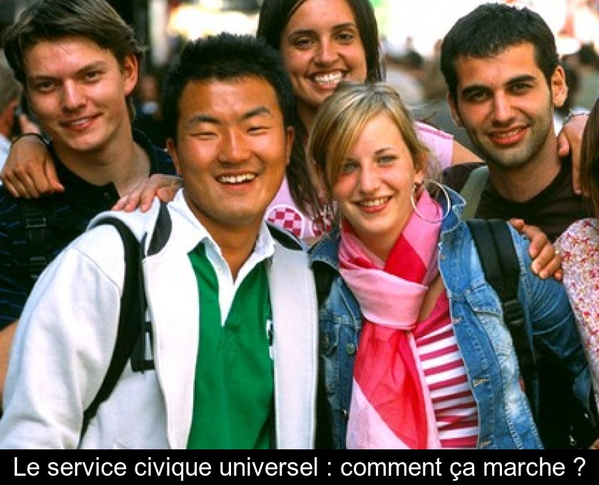 Le service civique universel : comment ça marche ? Le service civique universel : comment ça marche ?