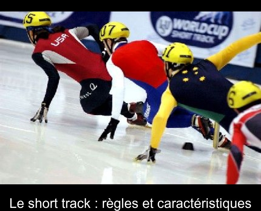 Le short track : règles et caractéristiques Le short track : règles et caractéristiques