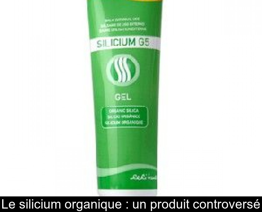 Le silicium organique : un produit controversé Le silicium organique : un produit controversé
