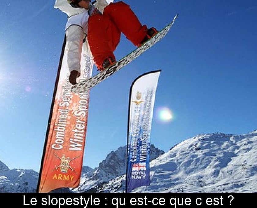 Le slopestyle : qu'est-ce que c'est ? Le slopestyle : qu'est-ce que c'est ?