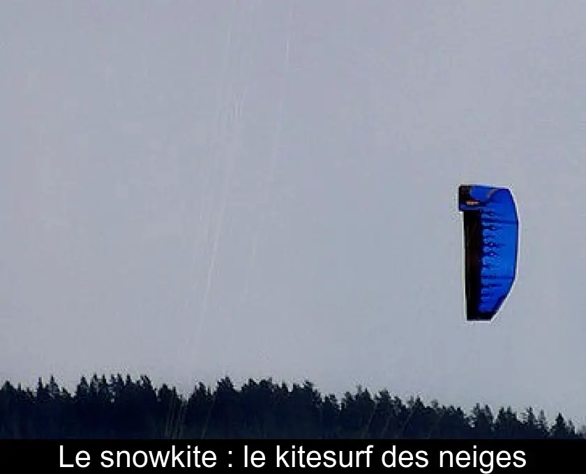 Le snowkite : le kitesurf des neiges