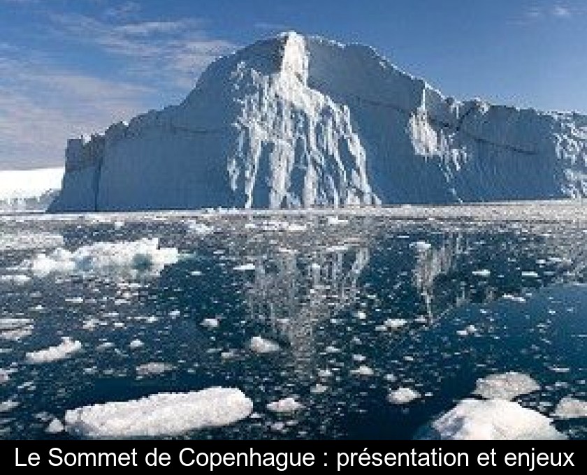 Le Sommet de Copenhague : présentation et enjeux Le Sommet de Copenhague : présentation et enjeux