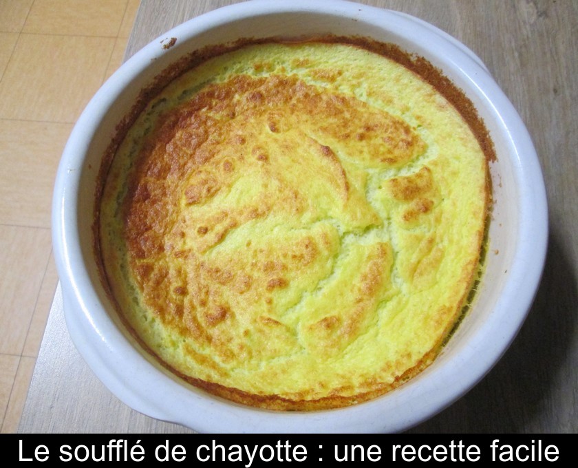 Le soufflé de chayotte : une recette facile Le soufflé de chayotte : une recette facile