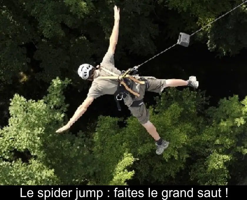 Le spider jump : faites le grand saut !