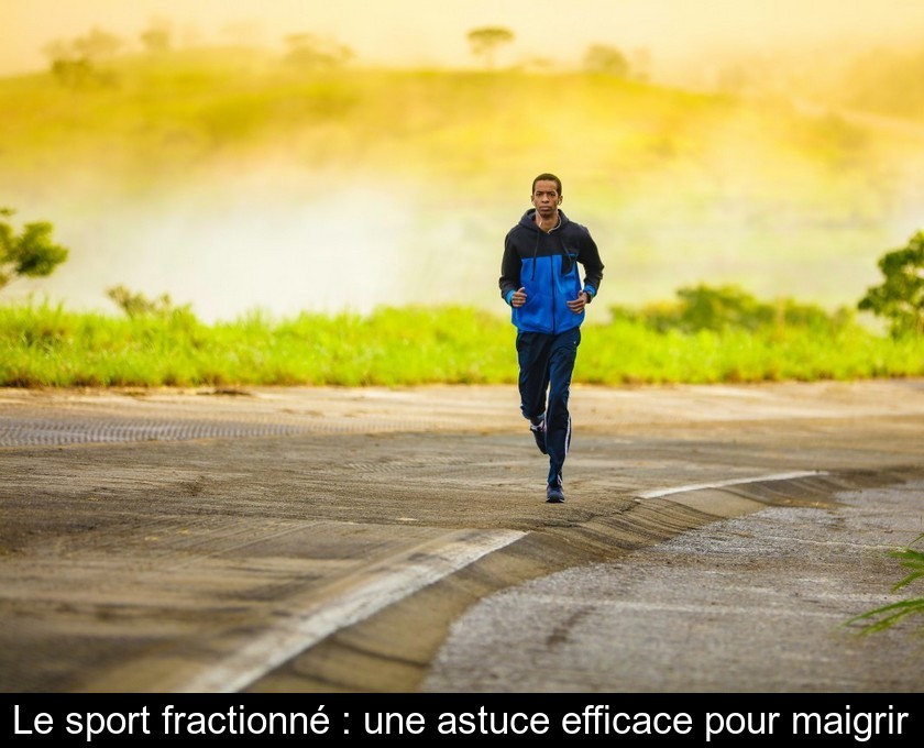 Le sport fractionné : une astuce efficace pour maigrir