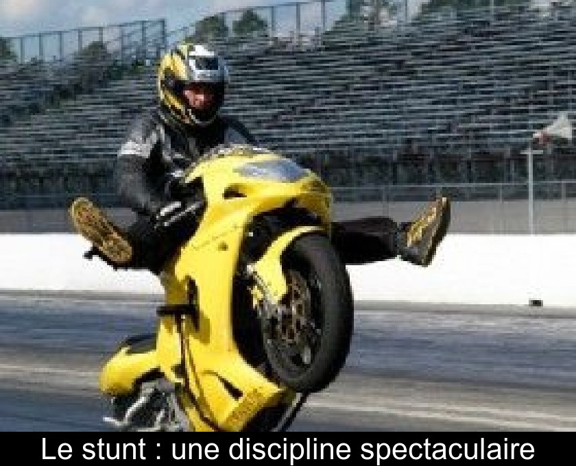 Le stunt : une discipline spectaculaire Le stunt : une discipline spectaculaire
