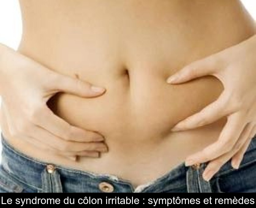 Le syndrome du côlon irritable : symptômes et remèdes