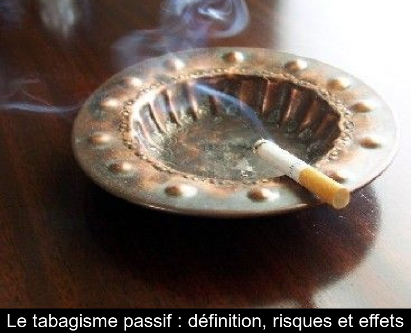 Le tabagisme passif : définition, risques et effets