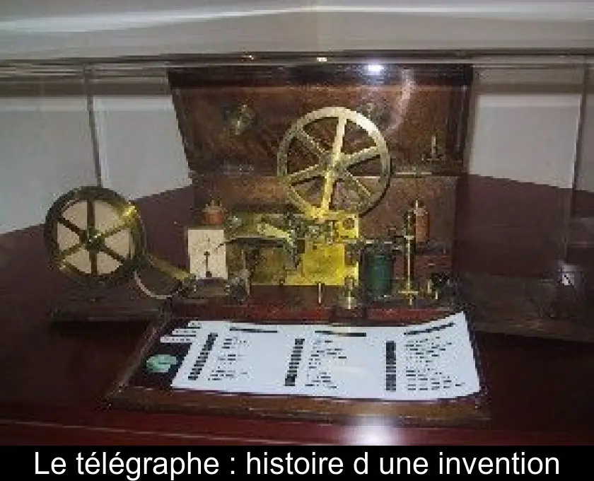 Le télégraphe : histoire d'une invention