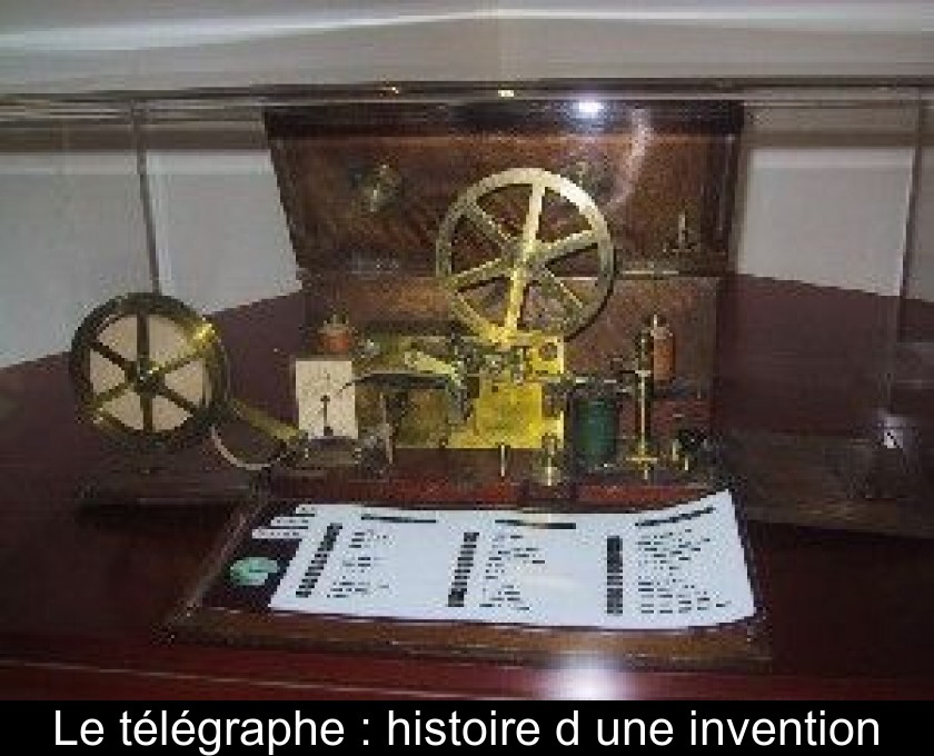 Le télégraphe : histoire d'une invention Le télégraphe : histoire d'une invention