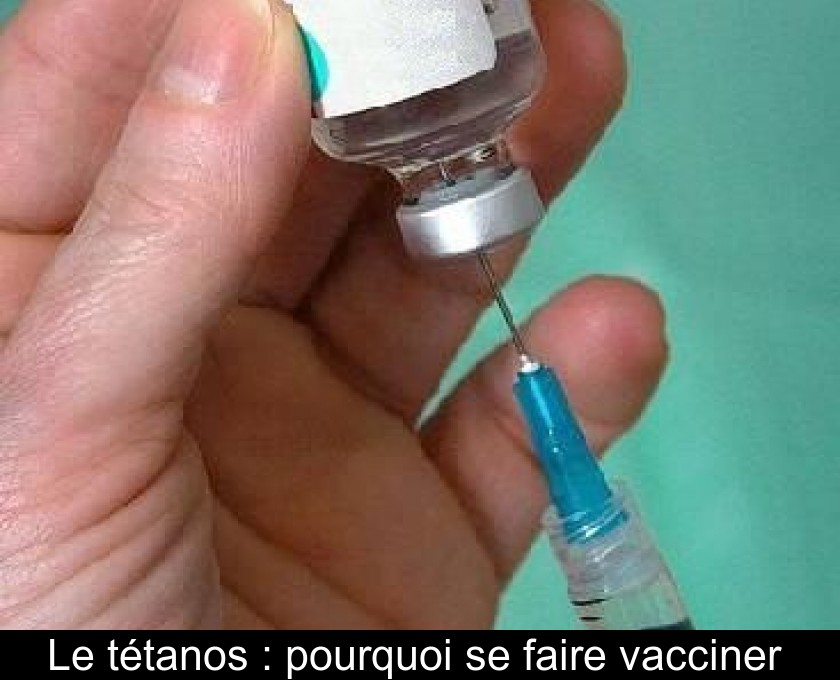 Le tétanos : pourquoi se faire vacciner 