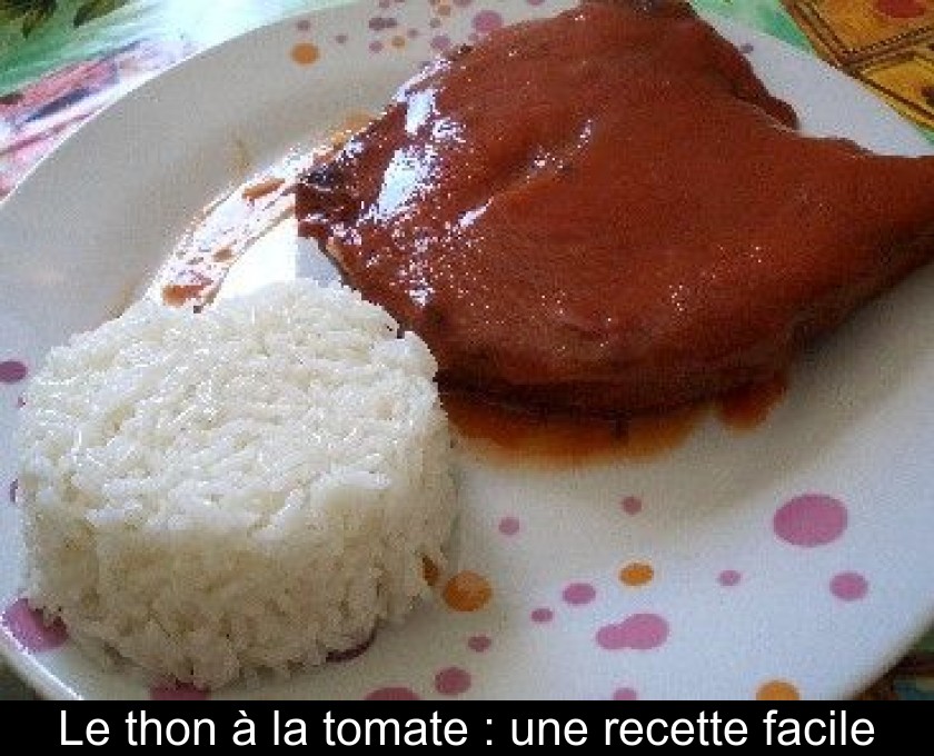 Le thon à la tomate : une recette facile Le thon à la tomate : une recette facile