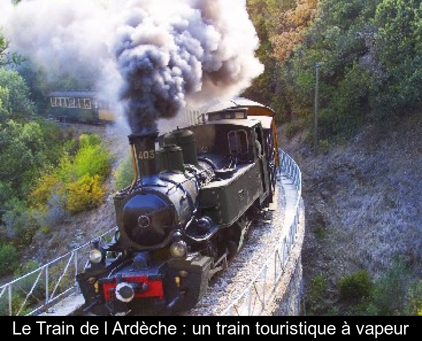 Le Train de l'Ardèche : un train touristique à vapeur Le Train de l'Ardèche : un train touristique à vapeur