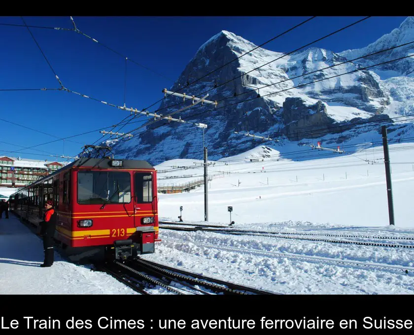 Le Train des Cimes : une aventure ferroviaire en Suisse